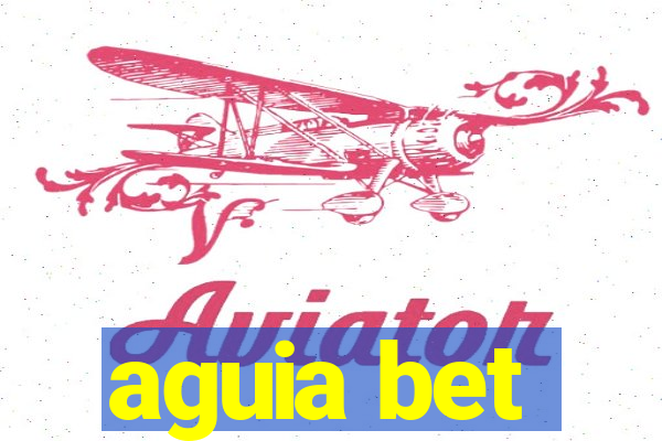 aguia bet